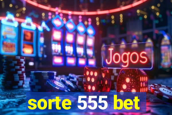 sorte 555 bet